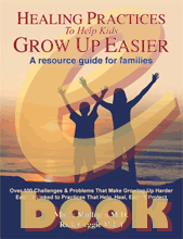 Healing Practices To Help Kids Grow Up Easier: E-download - Click Image to Close